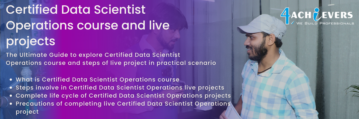 Certified Data Scientist Operations course and live projects