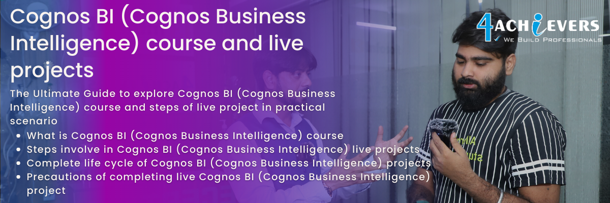 Cognos BI (Cognos Business Intelligence) course and live projects