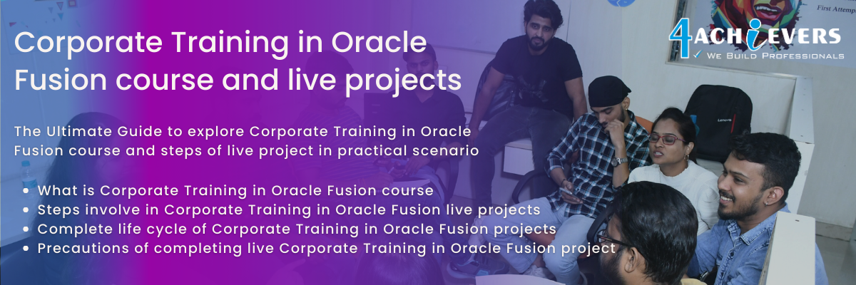 Corporate Training in Oracle Fusion course and live projects
