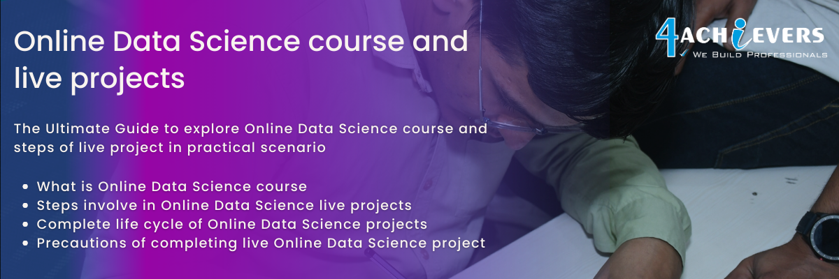 Online Data Science course and live projects