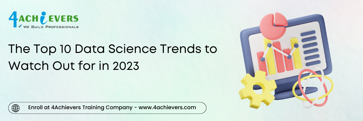 The Top 10 Data Science Trends to Watch Out for in 2023 