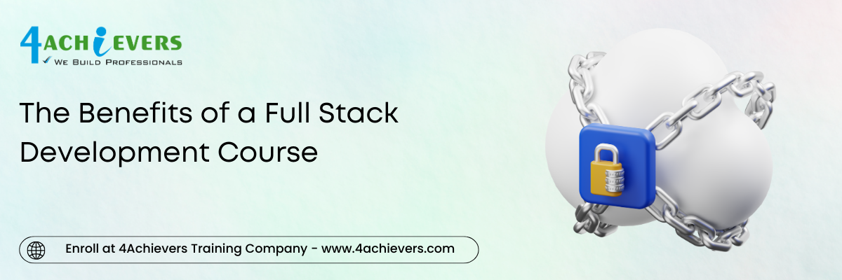 The Benefits of a Full Stack Development Course