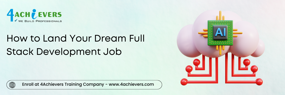 How to Land Your Dream Full Stack Development Job