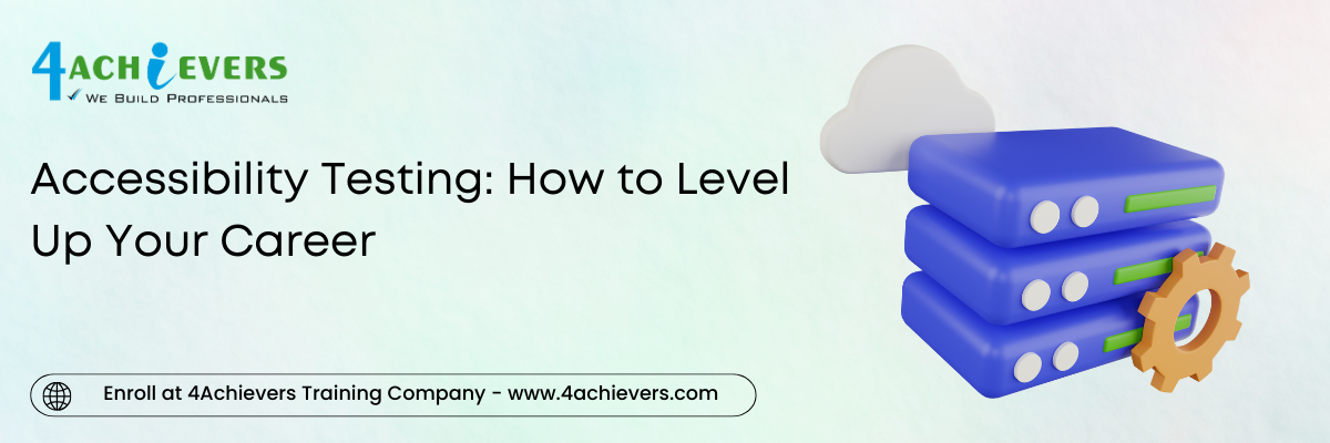 Accessibility Testing: How to Level Up Your Career 