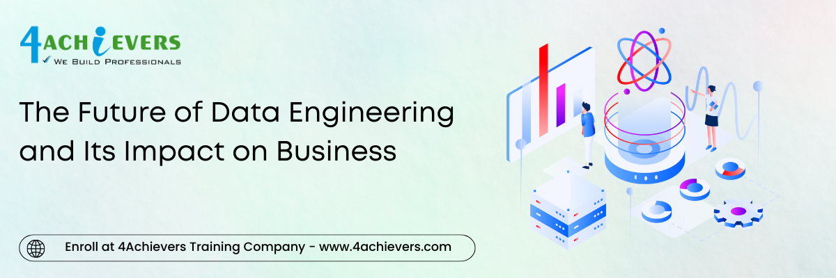 The Future of Data Engineering and Its Impact on Business