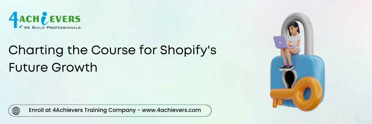 Charting the Course for Shopify's Future Growth 