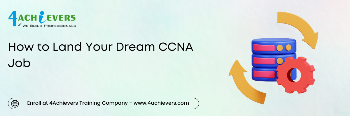 How to Land Your Dream CCNA Job