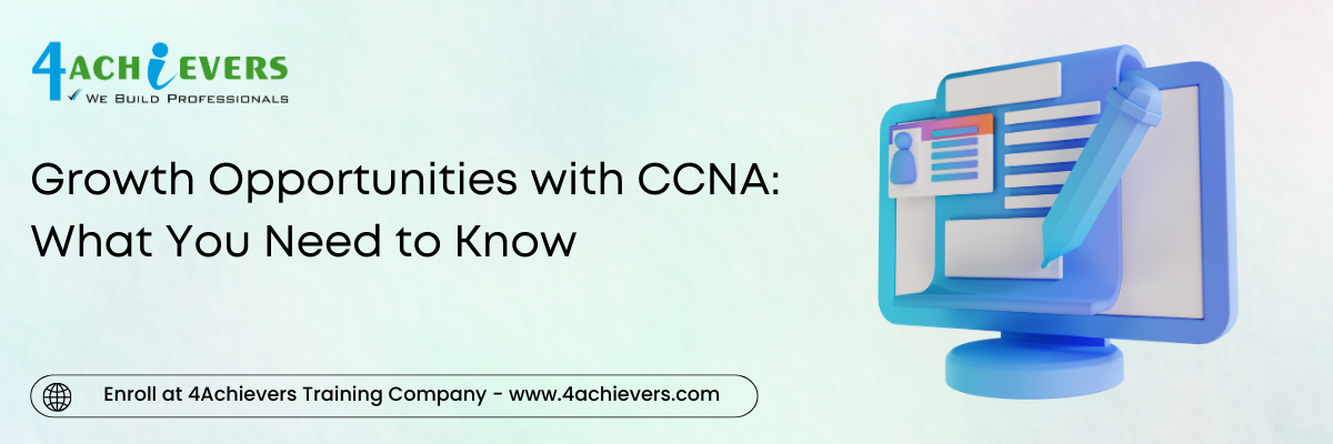 Growth Opportunities with CCNA: What You Need to Know