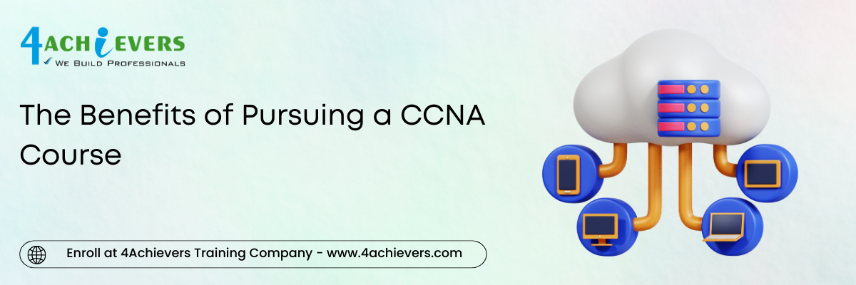 The Benefits of Pursuing a CCNA Course