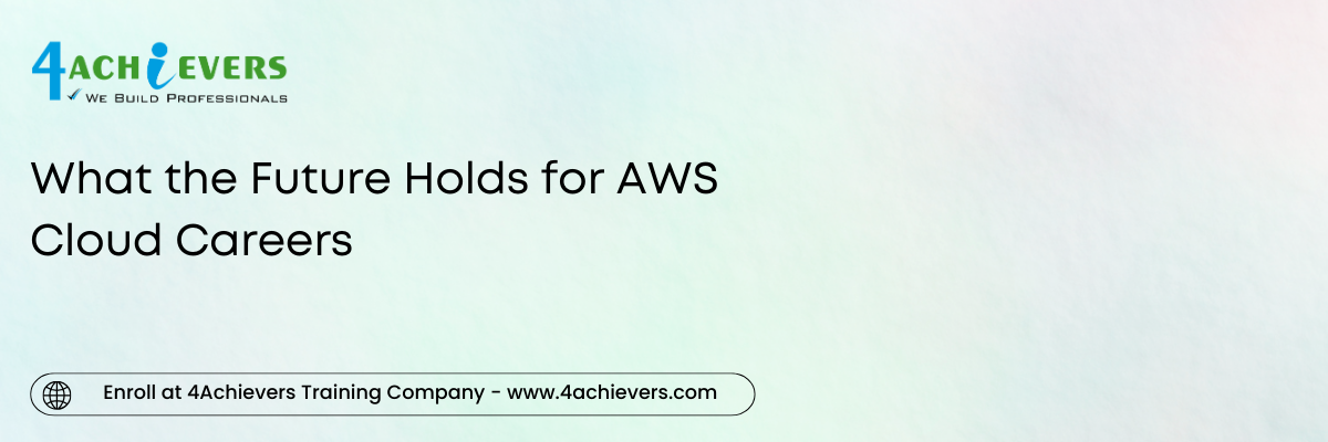 What the Future Holds for AWS Cloud Careers 