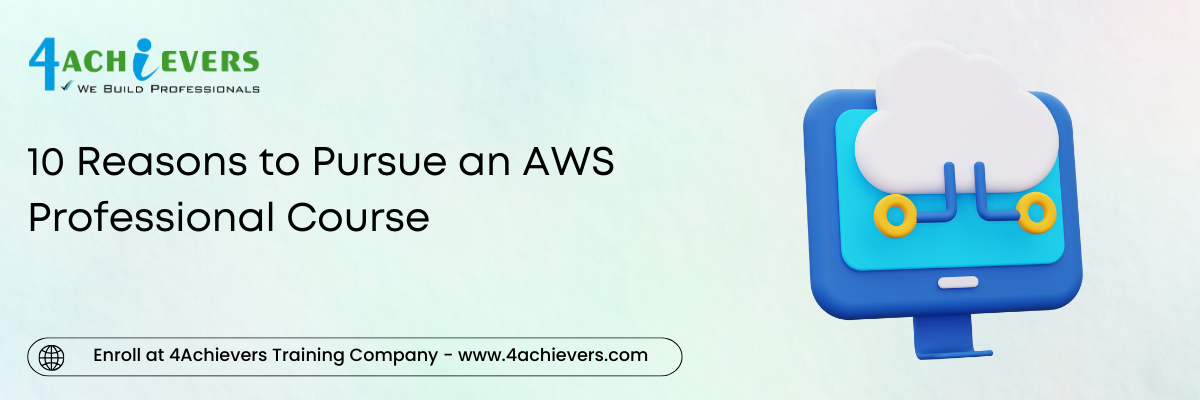 10 Reasons to Pursue an AWS Professional Course