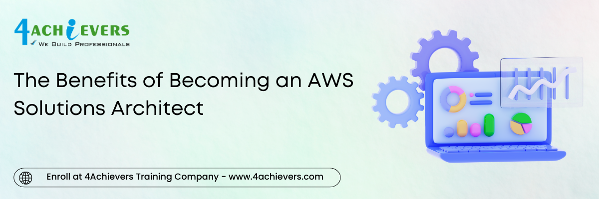 The Benefits of Becoming an AWS Solutions Architect