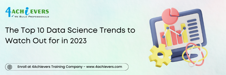 The Top 10 Data Science Trends to Watch Out for in 2023 