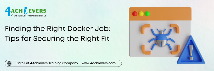 Finding the Right Docker Job: Tips for Securing the Right Fit