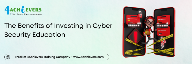 The Benefits of Investing in Cyber Security Education