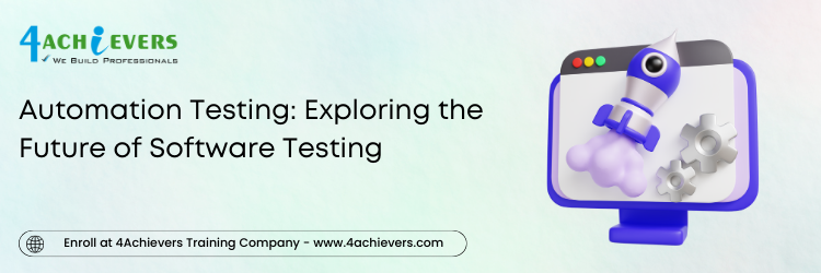 Automation Testing: Exploring the Future of Software Testing