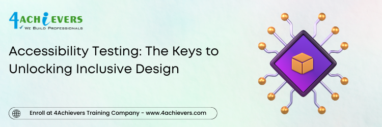 Accessibility Testing: The Keys to Unlocking Inclusive Design 