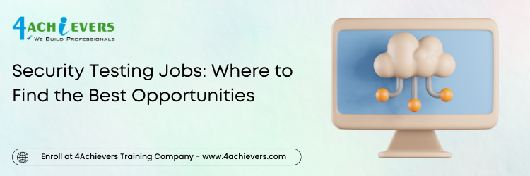 Security Testing Jobs: Where to Find the Best Opportunities