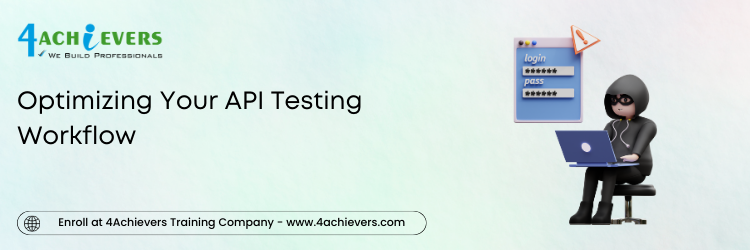 Optimizing Your API Testing Workflow