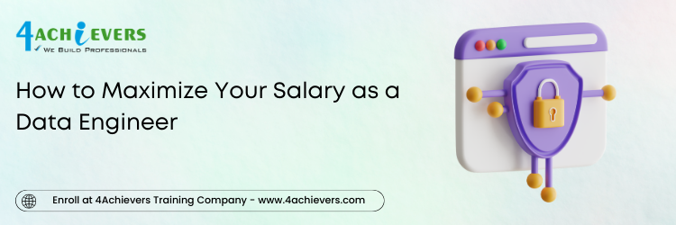 How to Maximize Your Salary as a Data Engineer