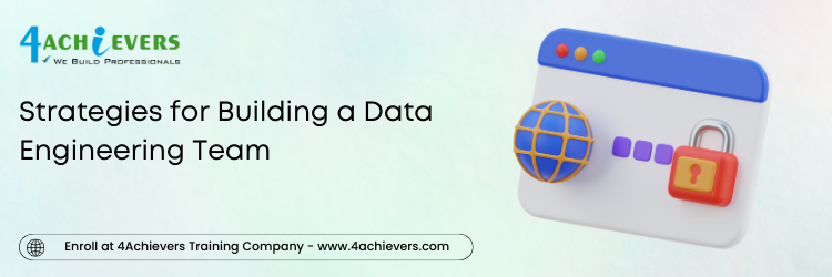 Strategies for Building a Data Engineering Team