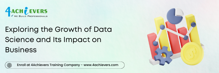 Exploring the Growth of Data Science and Its Impact on Business 