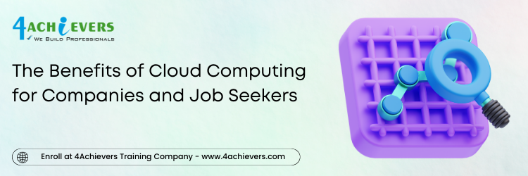 The Benefits of Cloud Computing for Companies and Job Seekers