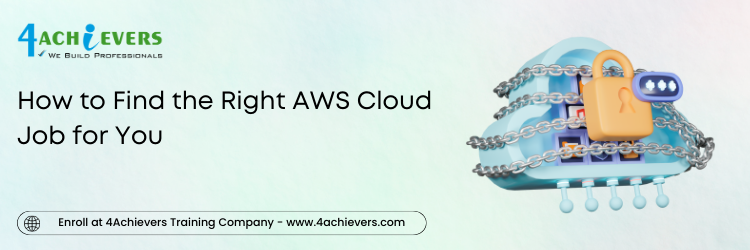 How to Find the Right AWS Cloud Job for You 