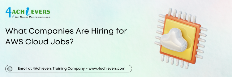 What Companies Are Hiring for AWS Cloud Jobs? 