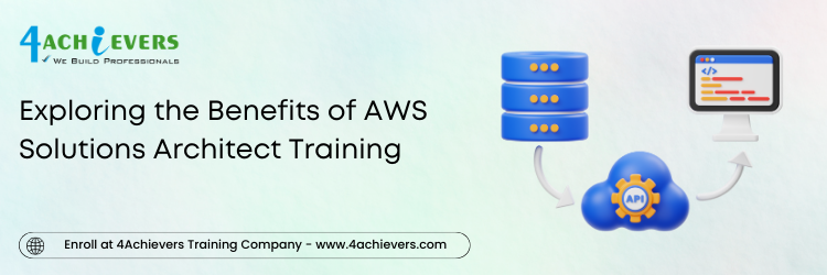 Exploring the Benefits of AWS Solutions Architect Training