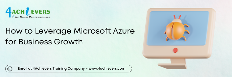 How to Leverage Microsoft Azure for Business Growth 