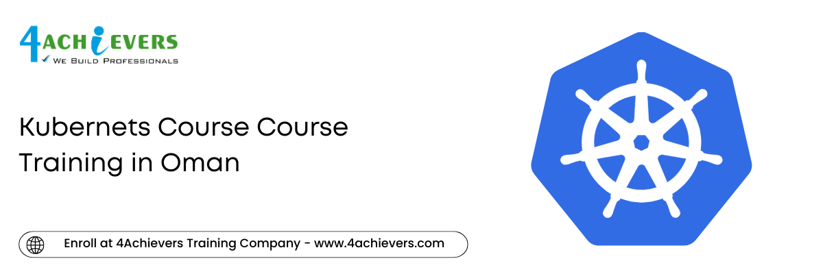 Kubernets Course Course Training in Oman