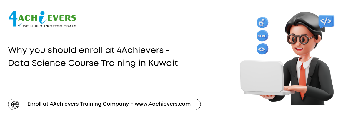 Why you should enroll at 4Achievers - Data Science Course Training in the Kuwait