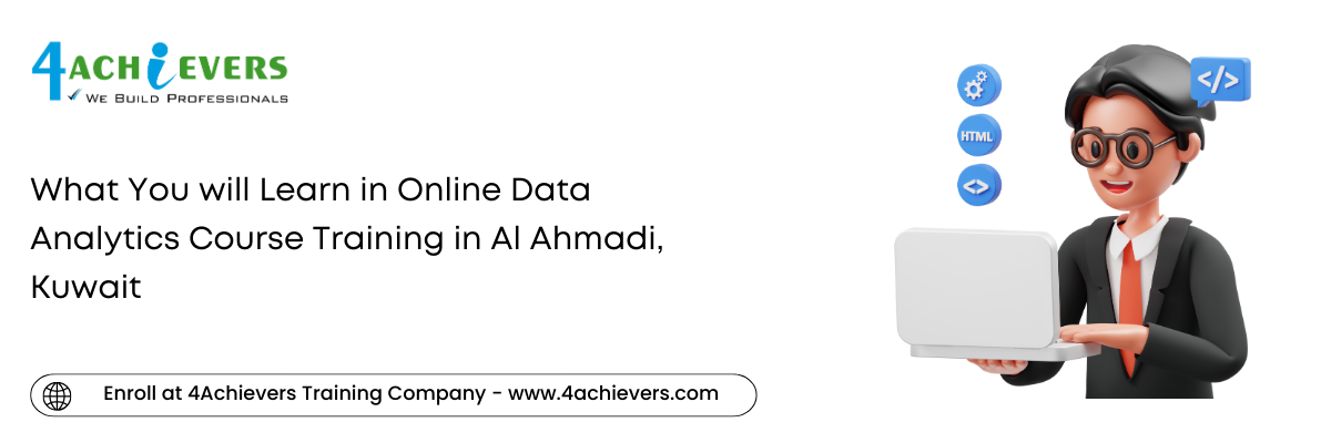 What You will Learn in Online Data Analytics Course Training in the Al Ahmadi, Kuwait