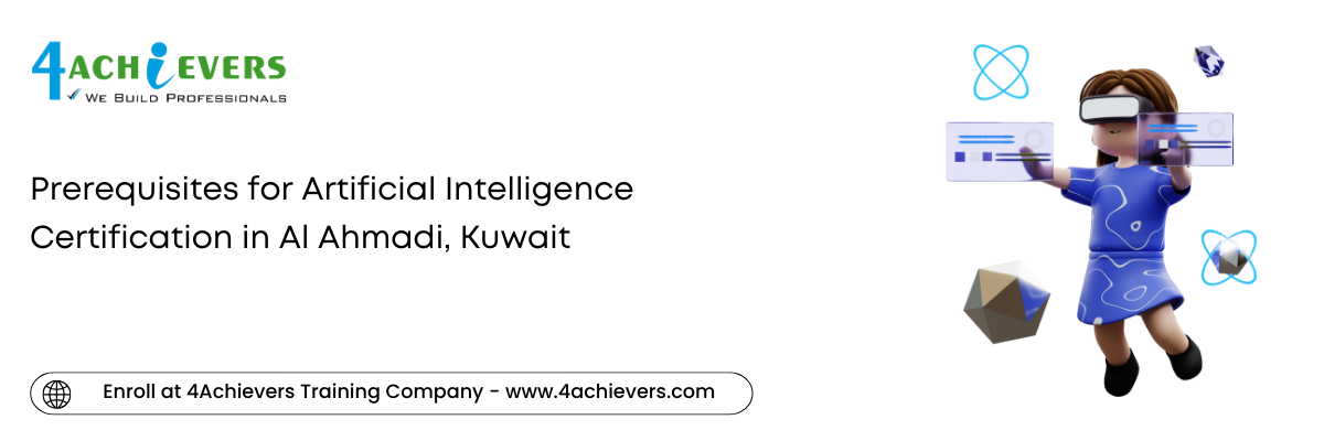 Prerequisites for Artificial Intelligence Certification in the Al Ahmadi, Kuwait