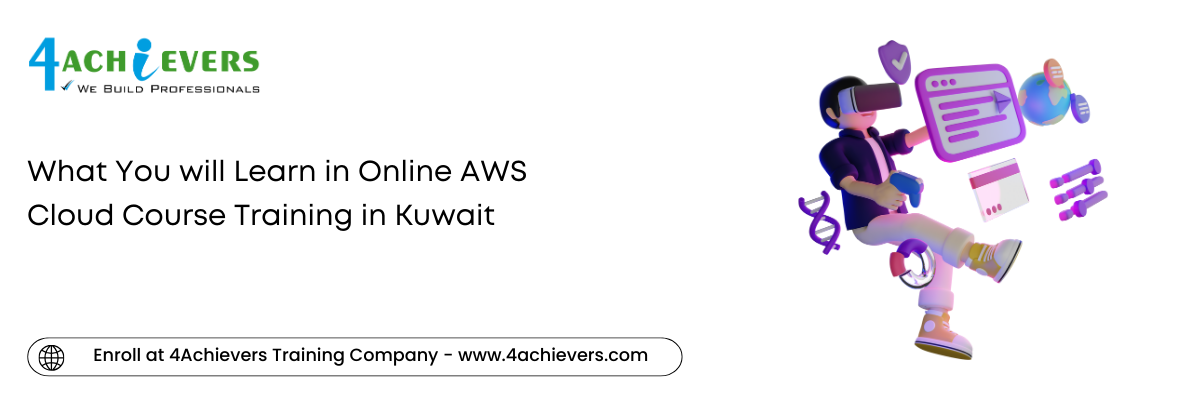 What You will Learn in Online AWS Cloud Course Training in the Kuwait