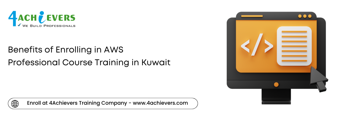 Benefits of Enrolling in AWS Professional Course Training in the Kuwait