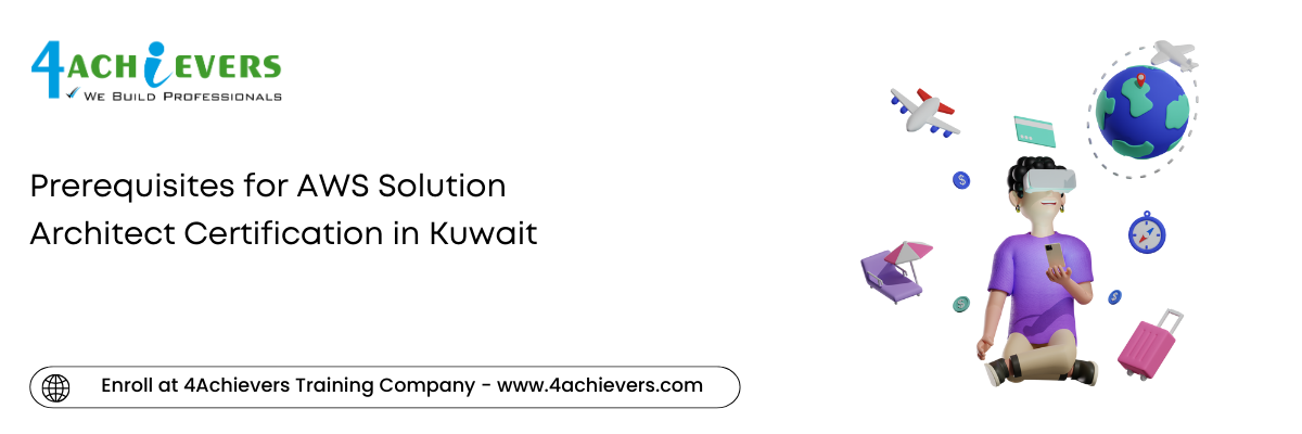 Prerequisites for AWS Solution Architect Certification in the Kuwait