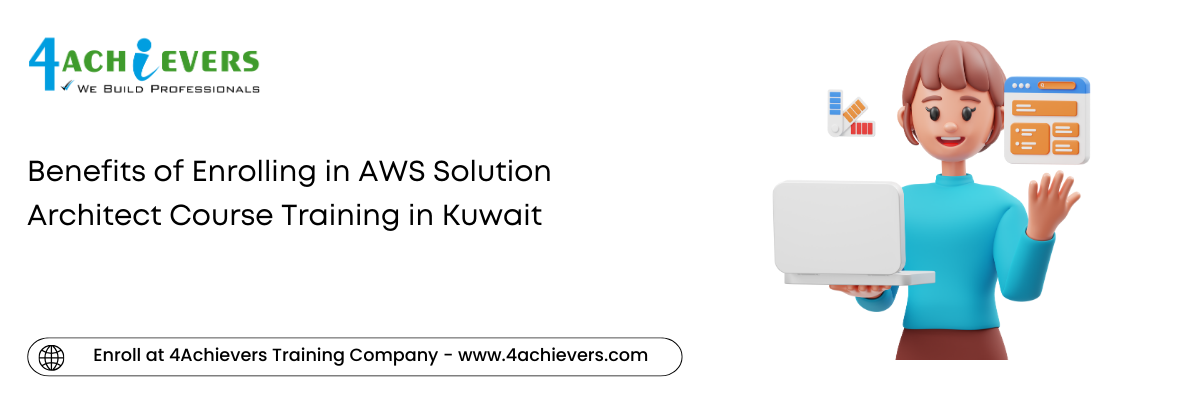 Benefits of Enrolling in AWS Solution Architect Course Training in the Kuwait