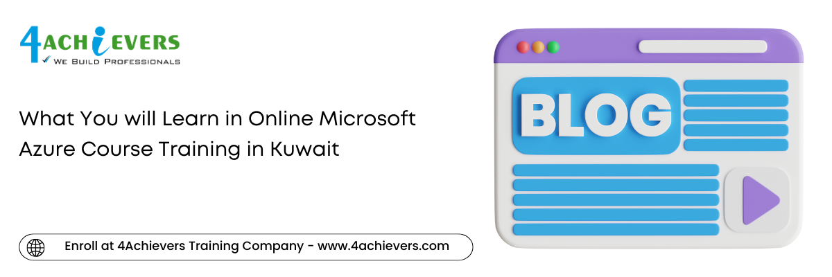 What You will Learn in Online Microsoft Azure Course Training in the Kuwait