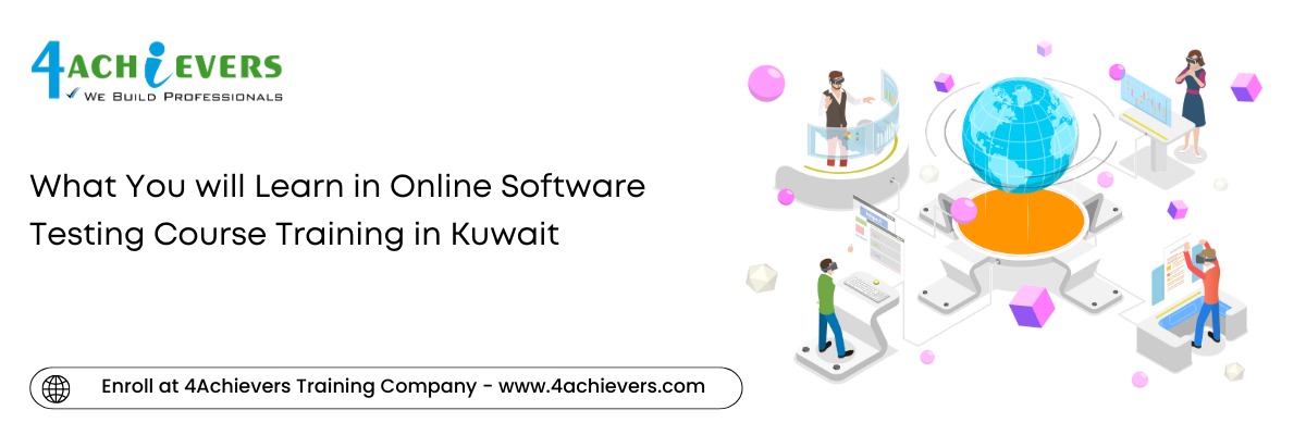 What You will Learn in Online Software Testing Course Training in the Kuwait