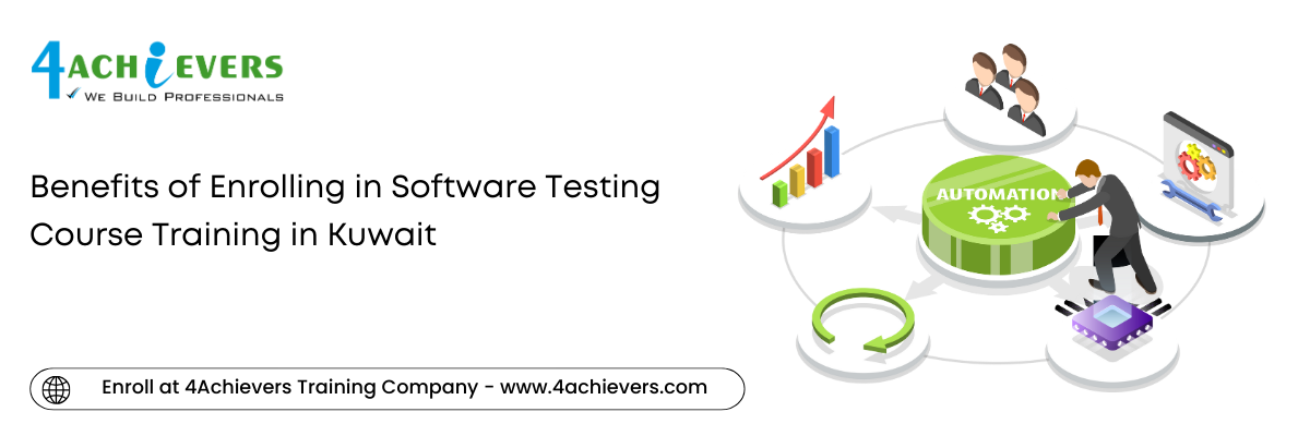 Benefits of Enrolling in Software Testing Course Training in the Kuwait