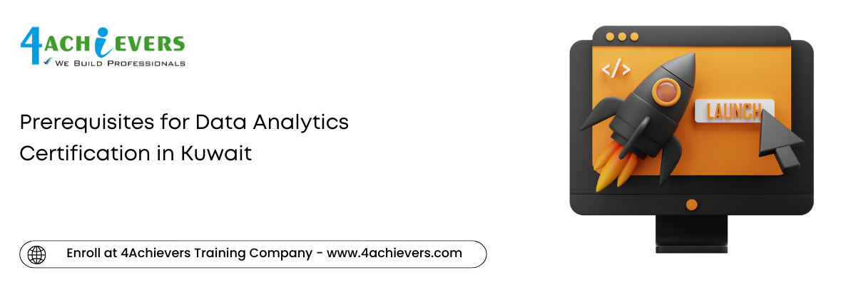 Prerequisites for Data Analytics Certification in the Kuwait