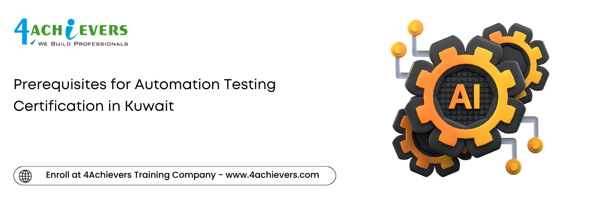 Prerequisites for Automation Testing Certification in the Kuwait