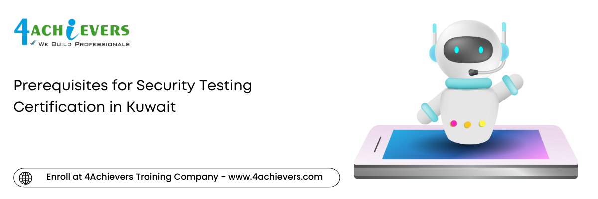 Prerequisites for Security Testing Certification in the Kuwait