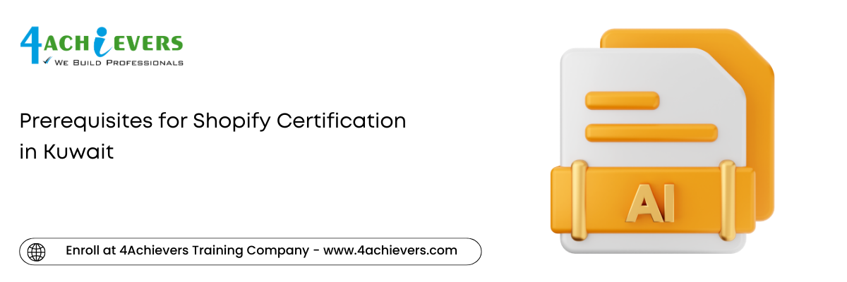 Prerequisites for Shopify Certification in the Kuwait