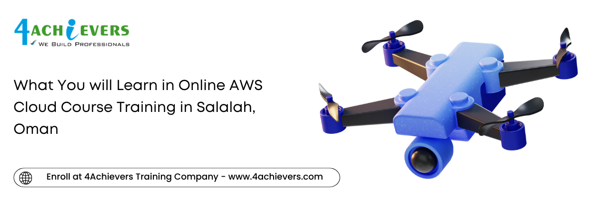 What You will Learn in Online AWS Cloud Course Training in the Salalah, Oman