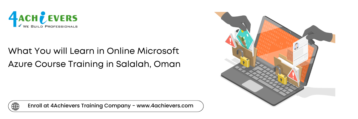 What You will Learn in Online Microsoft Azure Course Training in the Salalah, Oman