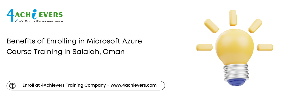 Benefits of Enrolling in Microsoft Azure Course Training in the Salalah, Oman