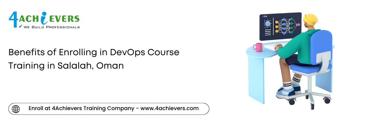 Benefits of Enrolling in DevOps Course Training in the Salalah, Oman